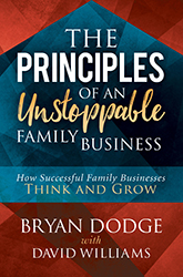 The Principles of an Unstoppable Family-Business: How Successful Family Businesses Think and Grow