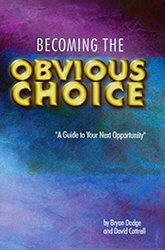 Becoming the Obvious Choice: A Guide to Your Next Opportunity