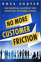 No More Customer Friction: A Bold Blueprint for Raising Customer Scores