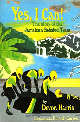 Yes I Can! The Story of the Jamaican Bobsled Team