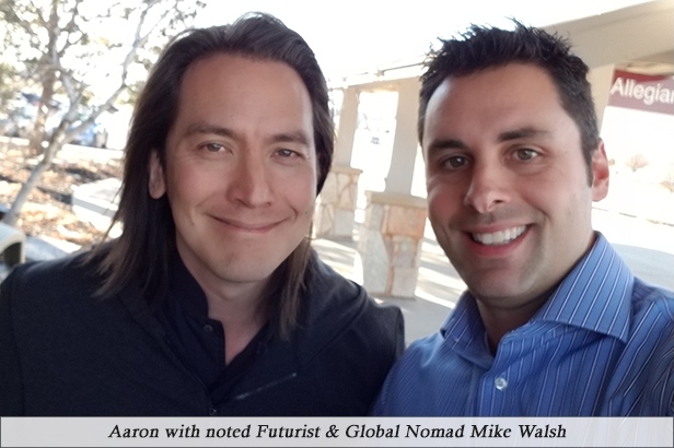 Aaron with noted Futurist & Global Nomad Mike Walsh