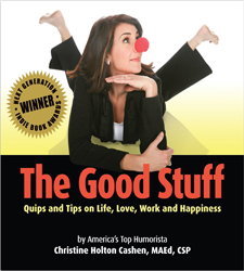 The Good Stuff: Quips and Tips on Life, Love, Work and Happiness