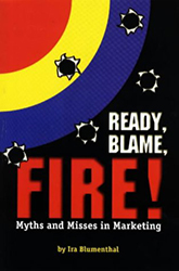 Ready, Blame, Fire!: Myths & Misses in Marketing