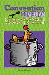 Convention Comedian: Stories and Wisdom From Two Decades of Chicken Dinners and Comedy Clubs