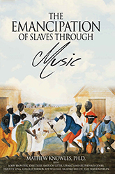 The Emancipation of Slaves Through Music