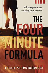 The Four Minute Formula: A 7 Step Process to Creating Your Best Life