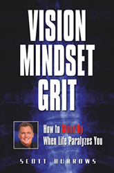 Vision Mindset Grit: How To Stand Up When Life Paralyzes You
